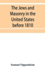 The Jews and Masonry in the United States before 1810 - Book