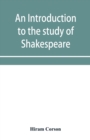 An introduction to the study of Shakespeare - Book