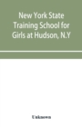 New York State Training School for Girls at Hudson, N.Y - Book