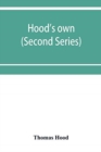 Hood's own; or, Laughter from year to year. Being a further collection of his wit and humour (Second Series) - Book