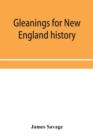 Gleanings for New England history - Book