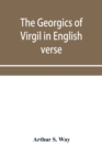 The Georgics of Virgil in English verse - Book