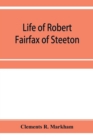Life of Robert Fairfax of Steeton, vice-admiral, alderman, and member for York A.D. 1666-1725 - Book