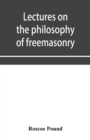Lectures on the philosophy of freemasonry - Book