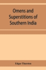 Omens and superstitions of southern India - Book