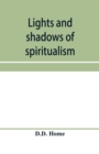 Lights and shadows of spiritualism - Book