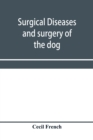 Surgical diseases and surgery of the dog - Book