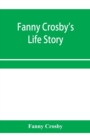 Fanny Crosby's life story - Book