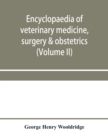 Encyclopaedia of veterinary medicine, surgery & obstetrics (Volume II) - Book