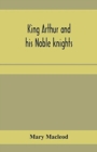 King Arthur and his noble knights; Stories from Sir Thomas Malory's - Book
