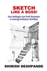 Sketch like a Boss! : Vom Anfanger zum Profi-Illustrator in zwanzig einfachen Schritten - Book