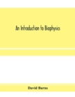 An introduction to biophysics - Book