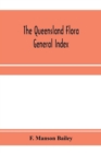 The Queensland flora; General Index - Book