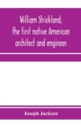 William Strickland, the first native American architect and engineer - Book