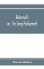 Behemoth; or, The Long Parliament - Book