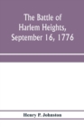 The battle of Harlem Heights, September 16, 1776; with a review of the events of the campaign - Book