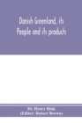Danish Greenland, its people and its products - Book