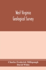 West Virginia Geological Survey. Part I. The living flora of West Virginia. Part II. The Fossil Flora of West Virginia. - Book
