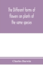 The different forms of flowers on plants of the same species - Book