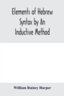 Elements of Hebrew syntax by an inductive method - Book