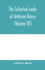 The collected works of Ambrose Bierce (Volume XII) - Book