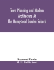 Town planning and modern architecture at the Hampstead garden suburb - Book