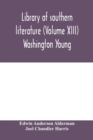 Library of southern literature (Volume XIII) Washington Young - Book