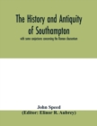 The history and antiquity of Southampton, with some conjectures concerning the Roman clausentum - Book