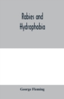 Rabies and hydrophobia : their history, nature, causes, symptoms, and prevention - Book