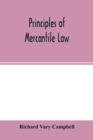 Principles of mercantile law, in the subjects of bankruptcy, cautionary obligations, securities over moveables, principal and agent, partnership and the companies' acts - Book