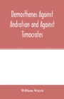 Demosthenes Against Androtion and Against Timocrates - Book