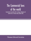 The Commercial laws of the world, comprising the mercantile, bills of exchange, bankruptcy and maritime laws of civilised nations (Volume XXII) - Book