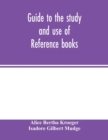 Guide to the study and use of reference books - Book