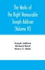 The works of the right Honourable Joseph Addison.With notes by Richard Hurd D.D. lord bishop of Worcester, with large additions, chiefly unpublished (Volume VI) - Book
