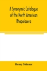 A synonymic catalogue of the North American Rhopalocera - Book