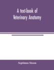 A text-book of veterinary anatomy - Book