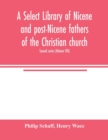 A Select library of Nicene and post-Nicene fathers of the Christian church. Second series (Volume VIII) - Book