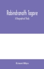 Rabindranath Tagore : a biographical study - Book