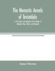 The monastic annals of Teviotdale, or, The history and antiquities of the abbeys of Jedburgh, Kelso, Melros, and Dryburgh - Book