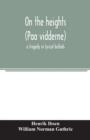 On the heights (Paa vidderne) a tragedy in lyrical ballads - Book