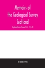 Memoirs of the Geological Survey Scotland; Explanation of sheet 22, 23, 24 - Book