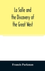La Salle and the discovery of the great West - Book