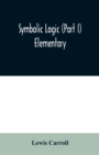Symbolic logic (Part I) Elementary - Book