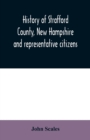 History of Strafford County, New Hampshire and representative citizens - Book