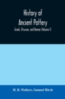 History of ancient pottery : Greek, Etruscan, and Roman (Volume I) - Book