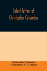 Select letters of Christopher Columbus : with other original documents, relating to his four voyages to the New World - Book