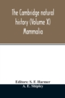 The Cambridge natural history (Volume X) Mammalia - Book