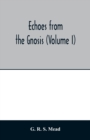 Echoes from the Gnosis (Volume I) - Book