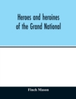 Heroes and heroines of the Grand National - Book