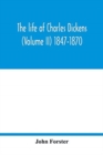 The life of Charles Dickens (Volume II) 1847-1870 - Book